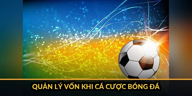 anh 0 thumbnail quan ly von khi ca cuoc bong da nguyen t